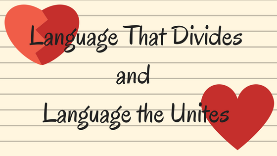 Language That Divides Language the Unites