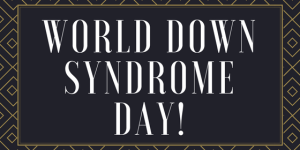 World Down Syndrome Day