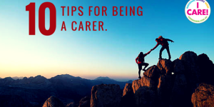 10 tips for being a carer