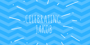 Celebrating Jakob