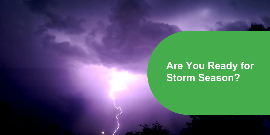 Are you ready for Storm Season?